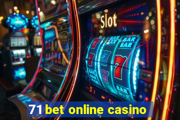 71 bet online casino